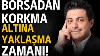 Borsadan korkma altına yaklaşma zamanı geldi [upl. by Gianna215]