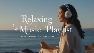 Chilling Music Playlist🪐Relax and Recharge A Chill Music Journey to Unwind Destress and Drift Away [upl. by Alika]