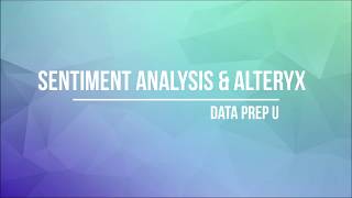 Sentiment Analysis in Alteryx by Data Prep U [upl. by Anikahs128]