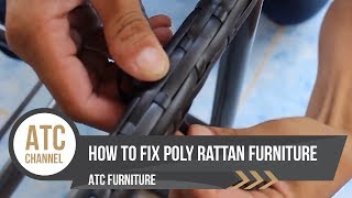 ATC Furniture  How to fix poly rattan Furniture  Wicker furniture 2017 [upl. by Harp]