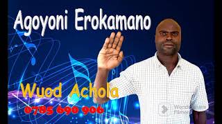 Agoyoni erokamano by wuod Achola [upl. by Erny]