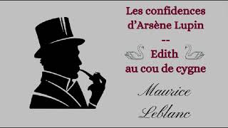 Les confidences dArsène Lupin  Edith au cou de cygne [upl. by Lerual]