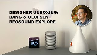 Designer Unboxing Bang amp Olufsen Beosound Explore [upl. by Waine]