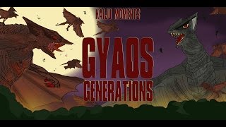 GYAOS GENERATIONS KAIJU MOMENTS 35 [upl. by Laurinda]