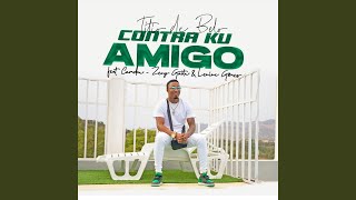 Contra Ku Amigo feat Camoka Zeny Gaita amp Lenine Gomes [upl. by Kirch]