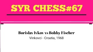 Borislav Ivkov vs Bobby Fischer • Vinkovci  Croatia 1968 [upl. by Inahpit107]