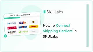 How to Connect Shipping Carriers in SKULabs [upl. by Harmonie101]