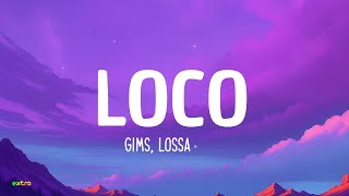 GIMS amp Lossa  LOCO ParolesLyrics [upl. by Yraccaz57]