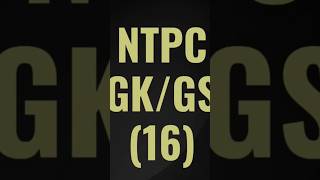 RRB  NTPC  GKGS16  shorts [upl. by Idnam293]