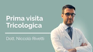 Cosa fa il TRICOLOGO PRIMA VISITA TRICOLOGICA Dott Niccolò Rivetti Dermatologo e TRICOLOGO [upl. by Perusse]