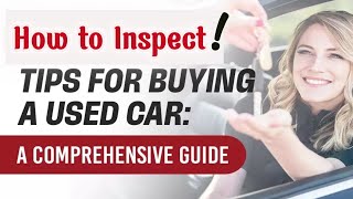 How to Inspect a Used Car   7 Key Steps [upl. by Sheppard]