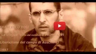 FRANCESCO ROSI PRIMO LEVI  quotLa treguaquot Liberazione del campo di Auschwitz  LEGGI STUDIA [upl. by Nataline]