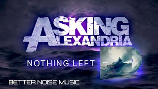 Asking Alexandria  Nothing Left OFFICIAL VISUALIZER [upl. by Aicercal]