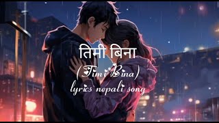 तिमीबिना TIMIBINA NewNepaliLyricSong [upl. by Hcurob206]