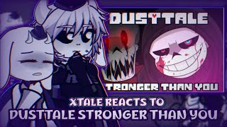 Xtale reacts to Dusttale Stronger than you [upl. by Devlen]