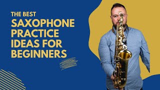 SAX PRACTICE IDEAS FOR BEGINNERS [upl. by Mohl338]