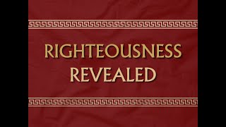 Righteousness Revealed Clothed With Christ [upl. by Skippie]