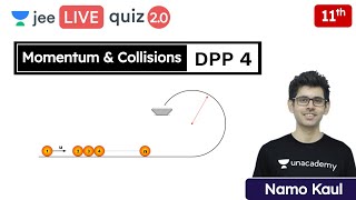 JEE Momentum amp Collisions DPP 4  Class 11  Unacademy JEE  JEE Physics  Namo Kaul [upl. by Oilcareh56]