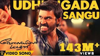 Velai Illa Pattadhaari D25 VIP  Udhungada Sangu  Full Video Song [upl. by Ulrike]