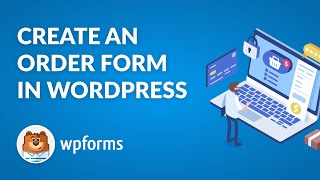 How to Create An Order Form For Your WordPress Site with WPForms  Easy StepByStep Guide [upl. by Nerita287]