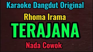 TERAJANA  Rhoma Irama  Karaoke Dangdut Original  Nada Cowok [upl. by Sral]