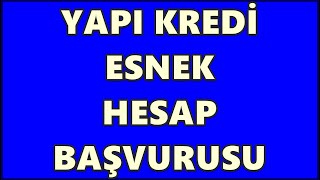 Yapı Kredi Ek Hesap Başvurusu  Esnek Hesap Başvurusu Nasıl Yapılır [upl. by Hibbs]