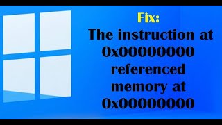 Fix The instruction at 0x00000000 referenced memory at 0x00000000 [upl. by Ailesor56]