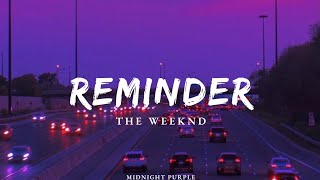 The Weeknd Reminder lyrics [upl. by Aara]