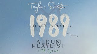 Taylor Swift quot1989 Taylors Versionquot ALBUM Playlist with Lyrics [upl. by Drawoh]