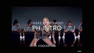 Shake it off and PH intro [upl. by Saleem]