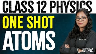 One Shot  ATOMS  PHYSICS  NEET 2024  Xylem NEET Tamil [upl. by Keriann]