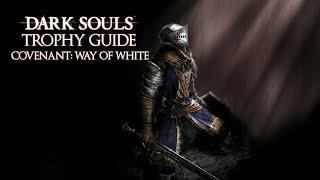 Dark Souls  Covenant Way of White Trophy  Achievement Guide [upl. by Australia421]