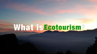 What is Ecotourism [upl. by Steinman]