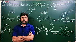 L6 Mechanism for the Hemiacetal and Acetal formation Aldehyde and Ketones For JEE NEET AND 12th [upl. by Secrest]