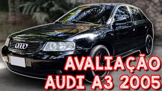 Avaliação AUDI A3 2005  O MELHOR ALEMÃO USADO QUE VC PODE COMPRAR SEM TER DOR DE CABEÇA NA MANUTEN [upl. by Mano]