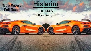 Hislerim Slow Reverb Female Version Full Bass Song YT Bass Full Song Bass Songviralvideo [upl. by Nydroj]