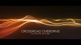 CROSSROAD OVERDRIVE  quotLove The One Youre Withquot  Official Visualizer [upl. by Ttekcirc788]