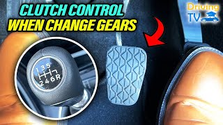 CLUTCH CONTROL WHEN CHANGING GEARS How To Change Gears Clutch Control [upl. by Sunday]