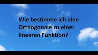 I2 Wie stelle ich eine Orthogonale zu einer linearen Funktion auf Teil 4 [upl. by Ateuqal]