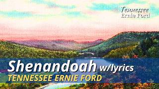 Shenandoah  Official Lyrics Video  Tennessee Ernie Ford  March 9 1961 [upl. by Eiramit]