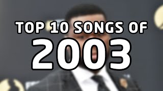 Top 10 songs of 2003 [upl. by Nehgaem]