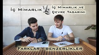 İç Mimarlık VS İç Mimarlık ve Çevre Tasarımı  Farklar  Değerlendirme [upl. by Maxia9]