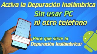 ROMPE las Limitaciones de Android activando la Depuración Inalámbrica  Envíate comandos a ti mismo [upl. by Drannel]