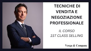 Tecniche di vendita e negoziazione professionale Il corso 1st Class Selling [upl. by Anec]