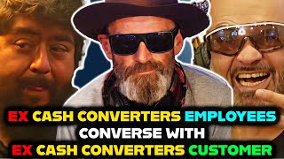 ExCash Converters Employees talk to Ex Customer  Ep 45 [upl. by Gratiana]