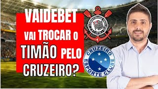 VAIDEBET VAI TROCAR O TIMÃO PELO CRUZEIRO [upl. by Sybil822]