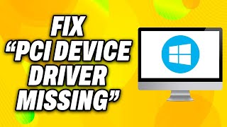 How To Fix “PCI Device Driver Missing” on Windows PC 2024  Quick Fix [upl. by Ynnej]