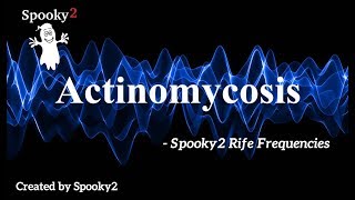 Actinomycosis  Spooky2 Rife Frequencies [upl. by Jezreel]