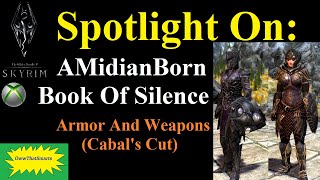 Skyrim mods  Spotlight On AMidianBorn Book Of Silence  Armor And Weapons Cabals Cut [upl. by Aissak]