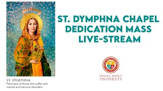 St Dymphna Chapel Dedication Mass LiveStream [upl. by Anua]